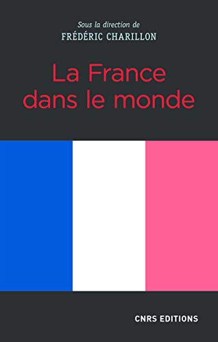 Beispielbild fr La France dans le monde zum Verkauf von medimops