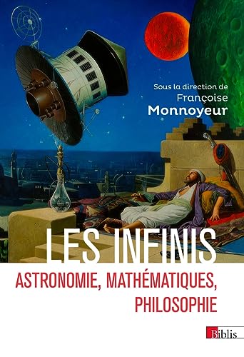 Beispielbild fr Les infinis - Astronomie, mathmatiques, philosophie zum Verkauf von medimops