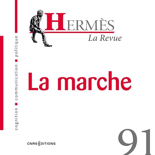 Beispielbild fr Hermès 91 La revue - La marche [FRENCH LANGUAGE - Soft Cover ] zum Verkauf von booksXpress