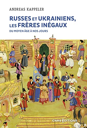 Beispielbild fr Russes et Ukrainiens. Les frres ingaux, du Moyen ge  nos jours zum Verkauf von medimops