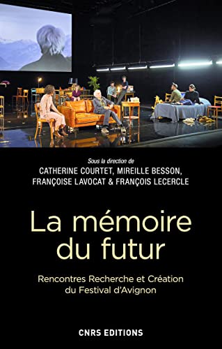 9782271144560: La memoire du futur: Rencontres, recherche et cration du Festival d'Avignon