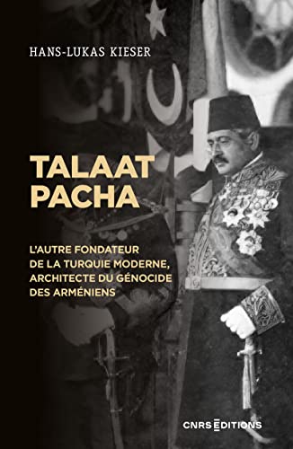 Beispielbild fr Talaat Pacha - L'autre fondateur de la Turquie moderne, architecte du gnocide des Armniens zum Verkauf von Gallix