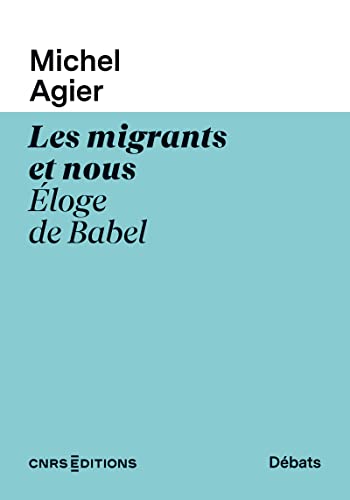 Beispielbild fr Les migrants et nous - Eloge de Babel zum Verkauf von Ammareal