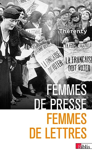 Stock image for Femmes de presse, femmes de lettres - De Delphine de Girardin  Florence Aubenas for sale by medimops