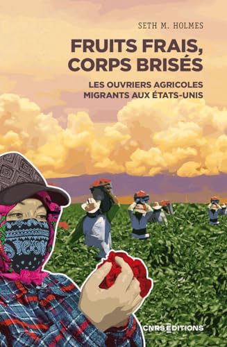 Stock image for Fruits frais, corps briss - Les ouvriers agricoles migrants aux Etats-Unis for sale by Ammareal