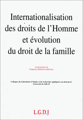 Stock image for Internationalisation des droits de l'homme et volution du droit de la famille: Actes des journes d'tudes des 15 et 16 dcembre 1994 for sale by medimops