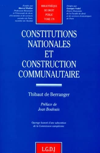 9782275002958: Constitutions Nationales Et Construction Communautaire. Essai D'Approche Comparative Sur Certains Aspects Constitutionnels Nationaux De L'Integration Europeenne: 178