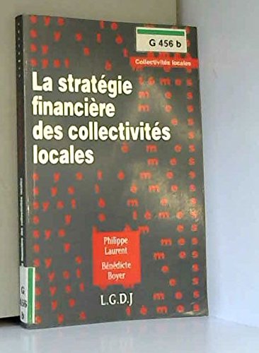 Beispielbild fr La stratgie financire des collectivits locales zum Verkauf von Ammareal