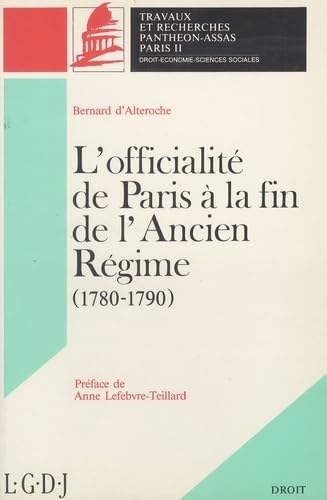 Stock image for L'officialit de Paris  la fin de l'Ancien Rgime for sale by Chapitre.com : livres et presse ancienne