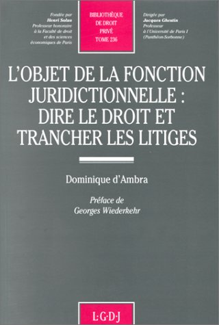 Stock image for L'OBJET DE LA FONCTION JURIDICTIONNELLE. Dire le droit et trancher les litiges for sale by Revaluation Books