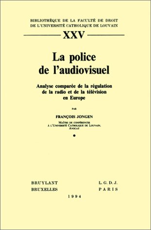 Beispielbild fr La Police de l'audiovisuel. Analyse compare de la rgulation de la radio et de la tlvision en Europe zum Verkauf von Ammareal