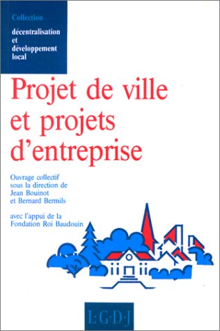 Beispielbild fr Projet de ville et projets d'entreprise Collectif zum Verkauf von Librairie Parrsia