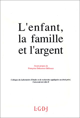 Imagen de archivo de L'enfant, la famille et l'argent a la venta por Chapitre.com : livres et presse ancienne