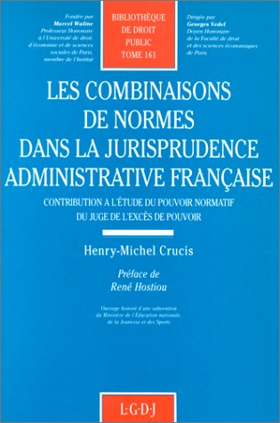 Stock image for Les Combinaisons de normes dans la jurisprudence administrative franaise, tome 161 for sale by Ammareal