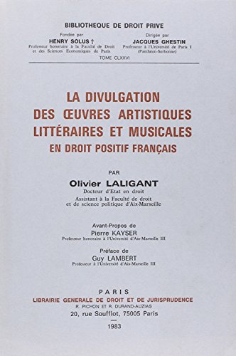 9782275010311: La divulgation des œuvres artistiques, littéraires et musicales en droit positif français (Bibliothèque de droit privé) (French Edition)