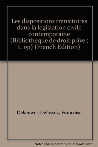 9782275012438: Les dispositions transitoires dans la lgislation civile contemporaine (Bibliot.Drt.Prive)