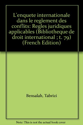 9782275012841: L'enqute internationale dans le rglement des conflits: Rgles juridiques applicables (Bibliothque de droit international)