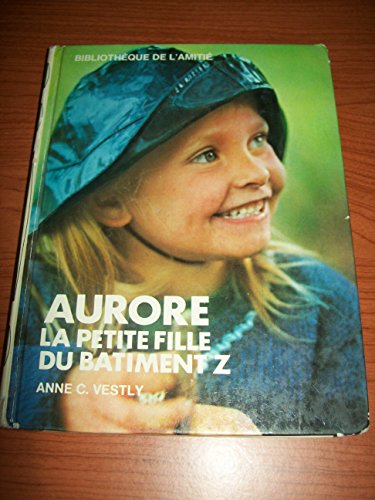 Stock image for Aurore, la petite fille du btiment Z (Bibliothque de l'amiti) for sale by Ammareal