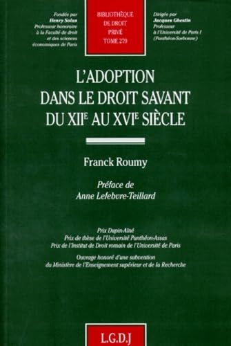 Stock image for L'adoption dans le droit savant du XIIe au XVIe sicle (= Bibliothque de Droit Priv, 279) for sale by Societe des Bollandistes