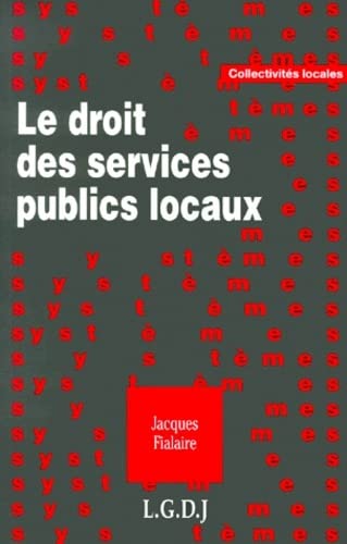 Beispielbild fr Le droit des services publics locaux zum Verkauf von Ammareal