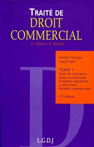 Stock image for Trait de droit commercial, tome 1 : Actes de commerce - Baux commerciaux - Proprit industrielle - Concurrence - Socits commerciales, 17 for sale by Ammareal