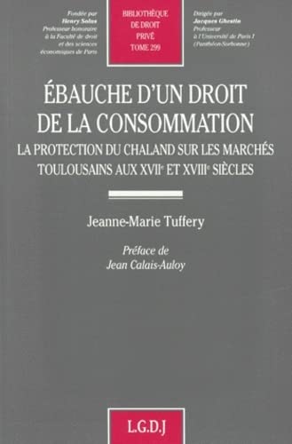 Beispielbild fr ebauche d'un droit de la consommation. la protection du chaland sur les marchs (299) zum Verkauf von Gallix