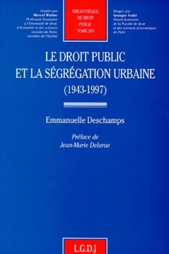 Stock image for Le droit public et la sgrgation urbaine, 1943-1997 for sale by Revaluation Books