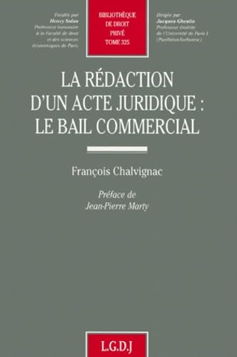 Stock image for La rdaction d'un acte juridique : Le bail commercial for sale by Revaluation Books