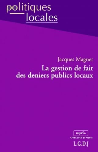 Beispielbild fr La gestion de fait des deniers publics locaux zum Verkauf von Revaluation Books