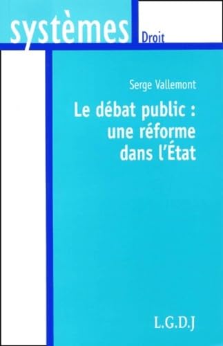 Beispielbild fr le dbat public : une rforme dans l'etat: SOUS LA DIRECTION DE S. VALLEMONT. zum Verkauf von Gallix