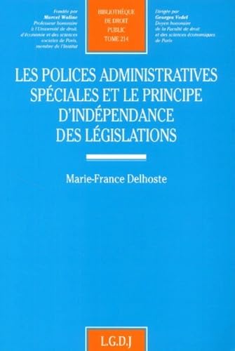 9782275020211: Les Polices Administratives Speciales Et Le Principe D'Independance Des Legislations: 214