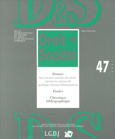 Stock image for Droit et Socit, N 47/2001 : AUX RACINES SOCIALES DU DROIT : VARIATIONS AUTOUR DE QUELQUES THEMES LUHMANNIENS for sale by Revaluation Books