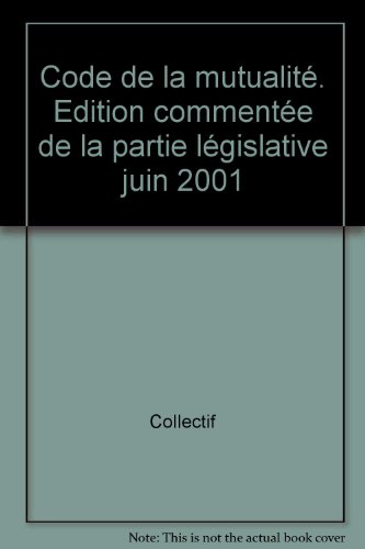 9782275020822: Code de la mutualit. Edition commente de la partie lgislative juin 2001