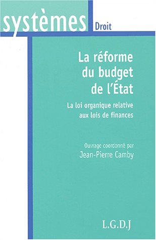 Stock image for La rforme du budget de l'Etat. La loi organique relative aux lois de finances for sale by Librairie Franoise Causse