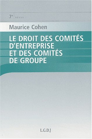 Beispielbild fr Le droit des comits d'entreprise et des comits de groupe zum Verkauf von medimops