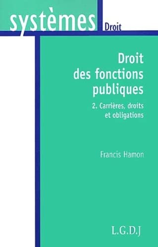 Stock image for Droit des fonctions publiques. Tome 2, Carrires, droits et obligations for sale by medimops