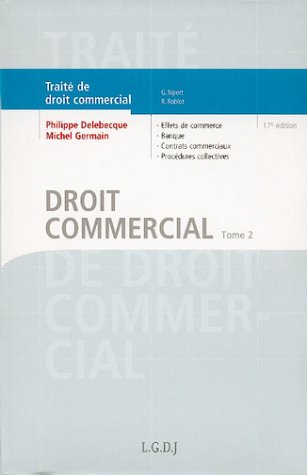 Stock image for Trait de droit commercial : Tome 2, Effets de commerce, banque, contrats commerciaux, procdures collectives for sale by Ammareal