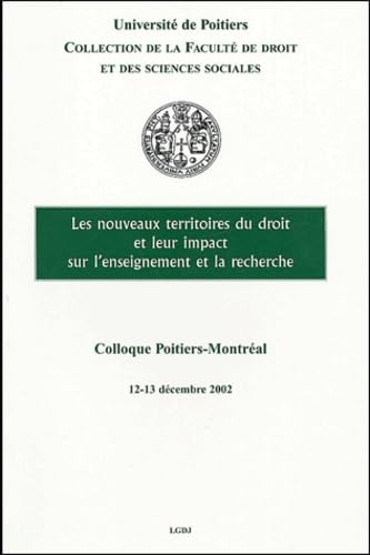 9782275023939: Les nouveaux territoires du droit et leur impact sur l'enseignement et la recherche: Colloque Poitiers-Montral, 12 et 13 dcembre 2002