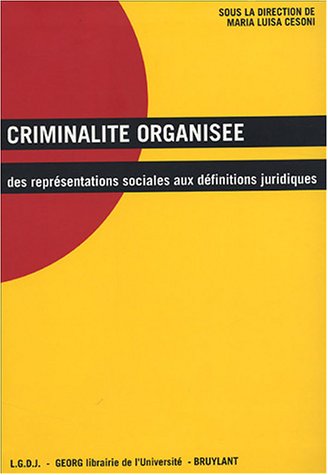 Stock image for Criminalit organis e : des repr sentations sociales aux d finitions juridiques for sale by Le Monde de Kamlia