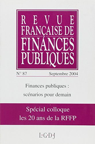 9782275024387: REVUE FRANAISE DE FINANCES PUBLIQUES N 87 - 2004: FINANCES PUBLIQUES : SCNARIOS POUR DEMAIN