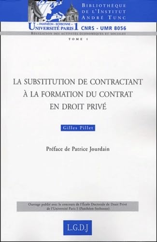 Stock image for LA SUBSTITUTION DE CONTRACTANT  LA FORMATION DU CONTRAT EN DROIT PRIV (1) for sale by Ammareal