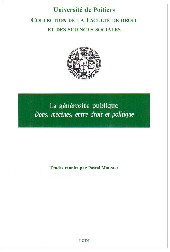 Stock image for La Gnrosit Publique : Dons, mcnes, entre droit et politique for sale by Revaluation Books