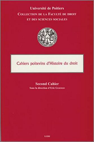 Stock image for CAHIERS POITEVINS D HISTOIRE DU DROIT: SECOND CAHIER. SOUS LA DIRECTION D'ERIC GOJOSSO. for sale by Buchpark