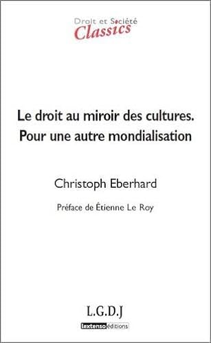 Beispielbild fr Le droit au miroir des cultures, pour une autre mondialisation zum Verkauf von Chapitre.com : livres et presse ancienne