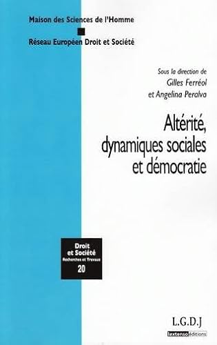 Stock image for ALTRIT, DYNAMIQUES SOCIALES ET DMOCRATIE: SOUS LA DIRECTION DE GILLES FERROL ET ANGELINA PERALVA [Broch] Ferrol, Gilles; Maison des sciences de l'homme; Peralva, Angelina et Rseau europen Droit et socit for sale by BIBLIO-NET