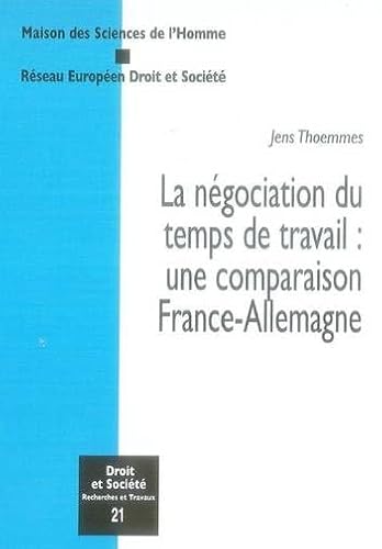 Beispielbild fr La ngociation du temps de travail, une comparaison France-Allemagne zum Verkauf von Chapitre.com : livres et presse ancienne