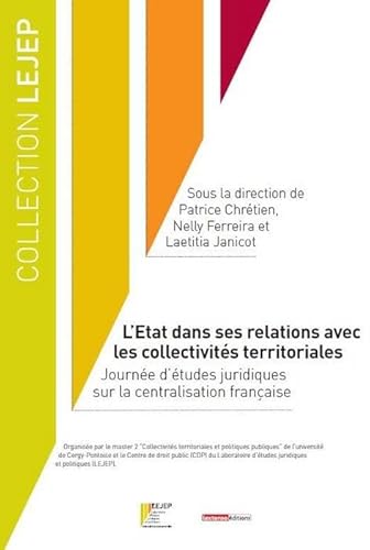 9782275028446: L'TAT DANS SES RELATIONS AVEC LES COLLECTIVITS TERRITORIALES: SOUS LA DIRECTION DE P. CHRTIEN, N. FERREIRA ET L. JANI