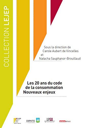 Stock image for LES 20 ANS DU CODE DE LA CONSOMMATION - NOUVEAUX ENJEUX for sale by Ludilivre Photobooks