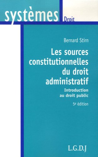 9782275030340: Les sources constitutionnelles du droit administratif: Introduction au droit public