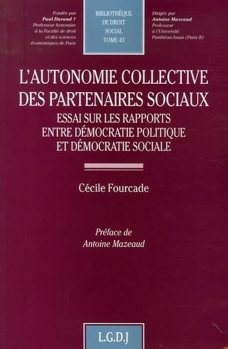 9782275031224: l'autonomie collective des partenaires sociaux: ESSAI SUR LES RAPPORTS ENTRE DMOCRATIE POLITIQUE ET DMOCRATIE SOCIALE (43)